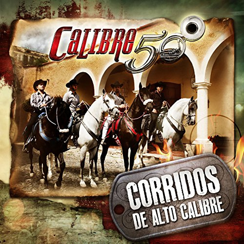 Corridos de Alto Calibre