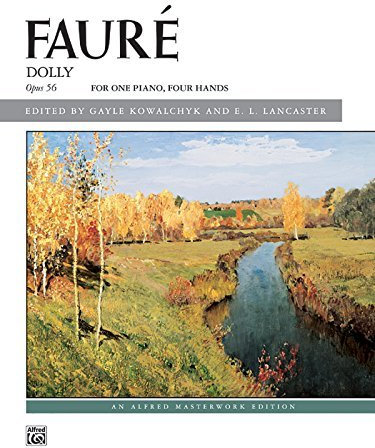 Faur¨¦ -- Dolly Suite: For One Piano, Four Hands (Alfred Masterwork Editions) Paperback ¨C September 1, 2003