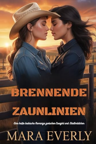 BRENNENDE ZAUNLINIEN: Eine heiße lesbische Romanze zwischen Cowgirl und Stadtmädchen