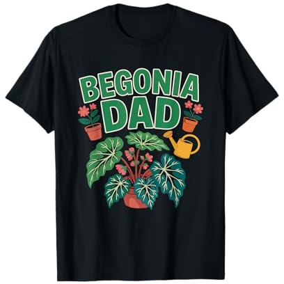 Begonia Dad Who Propagates Cuttings Every Weekend Greenhouse T-Shirt