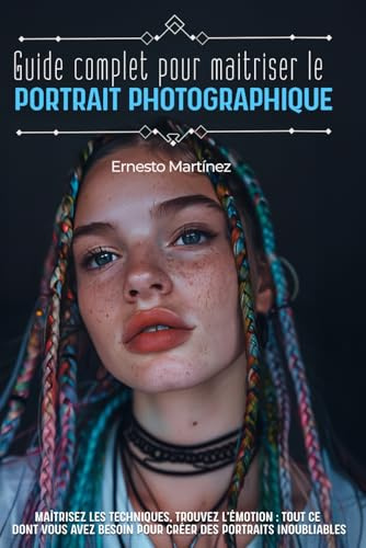 Guide complet pour maîtriser le PORTRAIT PHOTOGRAPHIQUE (Photographie spécialisée)