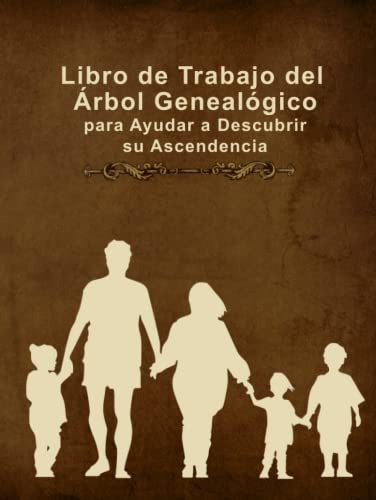 Libro de trabajo del árbol genealógico para ayudar a descubrir su ascendencia: Organizador de genealogía de letra grande para realizar un seguimiento de su historia familiar