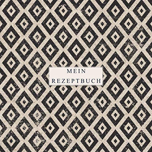 MEIN REZEPTBUCH: Kochbuch zum Selbsteintragen | Rezept Sammelbuch | Rezeptbuch zum selber schreiben