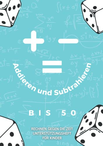 Addieren und Subtrahieren bis 50: Rechnen gegen die Zeit - Unterstützungsheft für Kinder