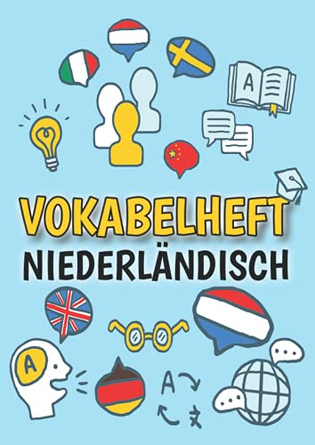 Vokabelheft Niederländisch: DIN A4 | 3 Spalten mit Teilungslinie | 50 Blatt | Vokabeln lernen für Fremdsprachen (Niederländisch Vokabelbuch)