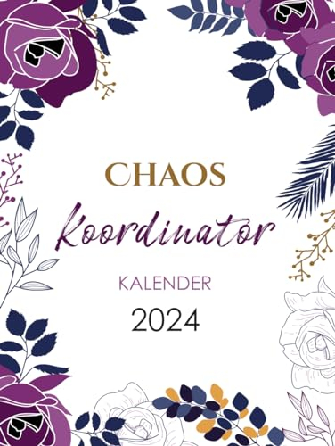 Chaos Koordinator Tagesplaner XXL 2024 1 Tag 1 Seite: Buchkalender Din A4, 12 Monate, Terminplaner mit Uhrzeit, Zusätzlich zu Feiertagen, To do, wichtigen Notizen