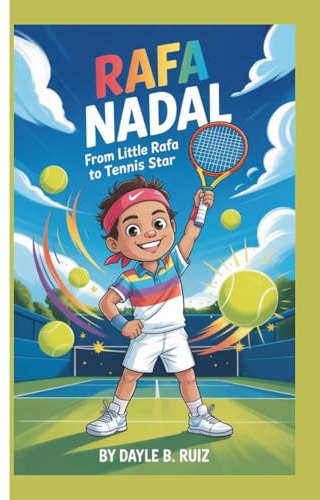 RAFA NADAL: From Little Rafa to Tennis Star