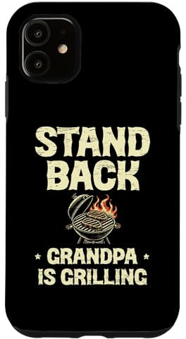 iPhone 11 Stand Back Grandpa Is Grilling Grill Cook BBQ Barbecue Case