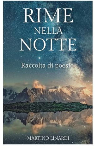 Rime nella notte: Raccolta di poesie 2 libri in 1