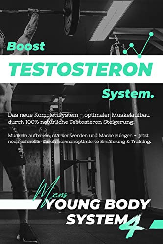 Boost Testosteron System: Optimaler Muskelaufbau durch hormonoptimierte Ernährung & Training (inkl. Muskelaufbau Ernährungsplan, Trainingspläne uvm.!) | DAS Muskelaufbau Buch & Komplettsystem