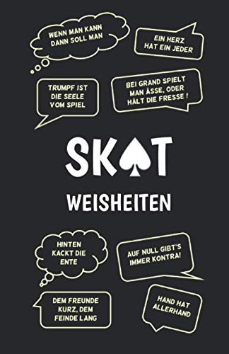 Skatbuch - Ergebnisblock - Skat Weisheiten: Die Chronik einer Skat-Legende! Skat Punkteliste Spielrunde Spielblock, 108 Seiten, sw