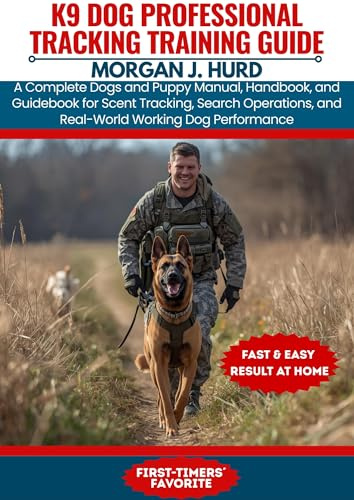 K9 DOG PROFESSIONAL TRACKING TRAINING GUIDE: A Complete Dogs and Puppy Manual, Handbook, and Guidebook for Scent Tracking, Search Operations, and Real-World ... (The PetWise Companion Series 28)