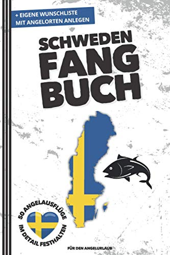 SCHWEDEN FANGBUCH | Für den Angelurlaub | 50 Angelausflüge im Detail festhalten: Zum Angeln auf Barsch, Zander, Hecht, Forelle, Karpfen u.a. | Angelbuch mit Fanglisten, Rekorden uvm. | A5 | 120 Seiten