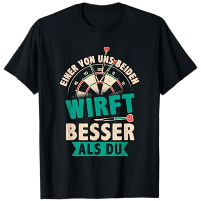 Einer von Uns wirft bessere Darts T-Shirt