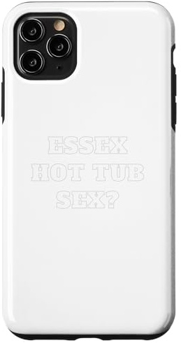 Essex Hot Tub Sex? Case for iPhone 11 Pro Max