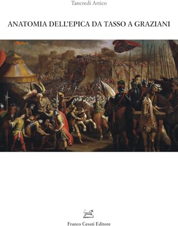 Anatomia dell'epica da Tasso a Graziani