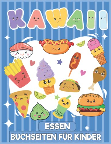 Kawaii Essen Buchseiten für Kinder: Dessert Malbuch, Donut, Eiscreme, süßes Dessert, Süßigkeiten, Lebensmittel, Früchte einfache Malbücher für Kinder Teenager Erwachsene Mädchen, Kleinkinder