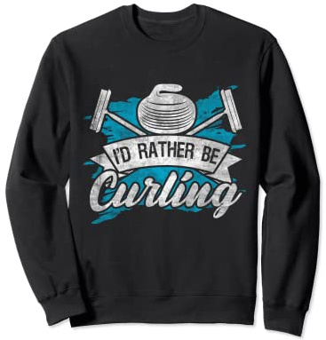 Curling Broom & Curling Stone I'd rather be Curling Sweatshirt