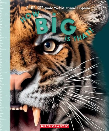 How Big Is That? A life-size guide to the animal kingdom