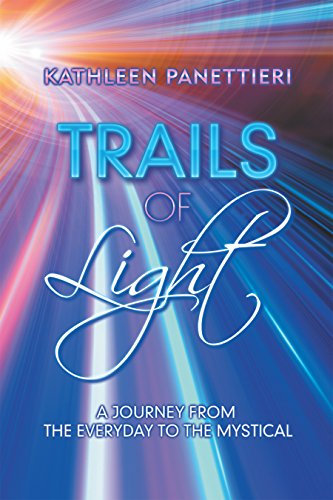 Trails of Light: A Journey from the Everyday to the Mystical (English Edition)