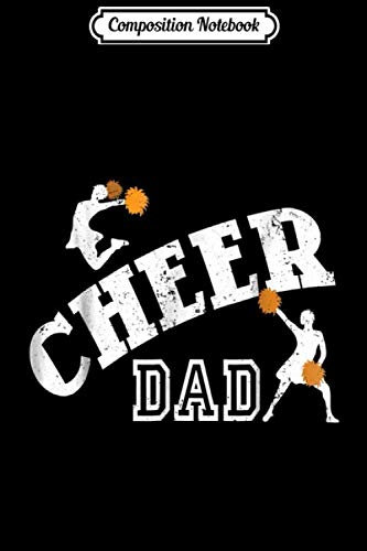 Composition Notebook: Mens Cheer Dad Funny Cheerleading Fathers Gifts Journal/Notebook Blank Lined Ruled 6x9 100 Pages