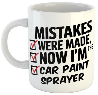 Funny Workplace Mug – Mistakes were Made Now I'm The Car Paint Sprayer – Fun Gift for Coworkers & Friends – Office Humour Ceramic Cup