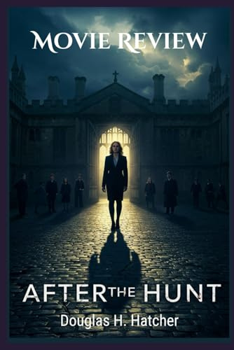 After The Hunt (Movie Review): A View of the Cast, Plot Twist and What to Expect before the Release (Amazing Film to Checkout 2025)