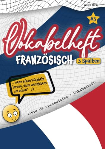 Vokabelheft A5 3 Spalten französisch: Vokabelheft DIN A5 mit 3 Spalten für französisch - Lineatur 54
