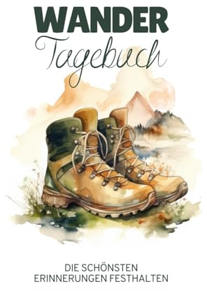 Mein Wander Tagebuch: Wandertagebuch zum ausfüllen - Dein persönliches Logbuch zum Wandern | Gipfelbuch, Tourenbuch für Wanderungen inkl. Checklisten, Notfallnummern und Platz für Fotos