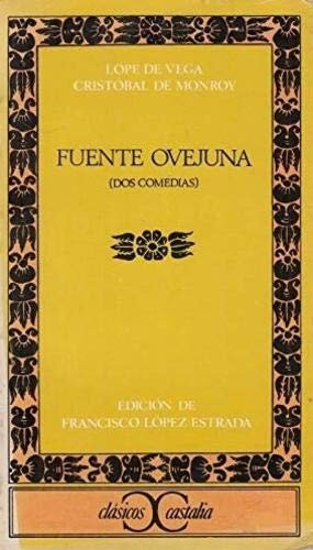 Fuente Ovejuna (dos comedias). Edición, introducción y notas de F. López Estr...