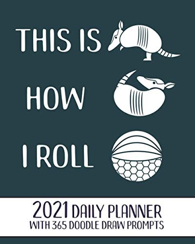 This is How I Roll: 2021 Daily Planner with 365 Doodle Draw Prompts