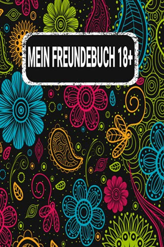 Freundebuch 18 + (Plus) für Erwachsene: Für Freunde mit Humor. Perfektes Freundebuch für Erwachsene für die besten Freunde zum Geburtstag als Geschenk in DIN A5 | Parsley Blumen