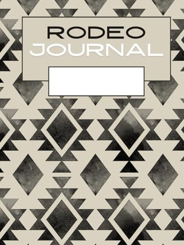 Rodeo Tracking Journal and Calendar: (100 pages- tracking sheets and more)