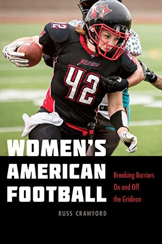 Women's American Football: Breaking Barriers On and Off the Gridiron (English Edition)