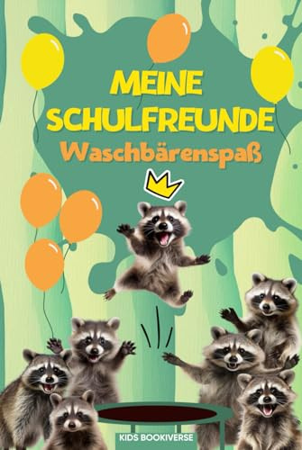 Meine Schulfreunde Waschbärenspaß: Waschbären Schulfreundebuch mit Das-bin-ich-Seite für das Klassentier