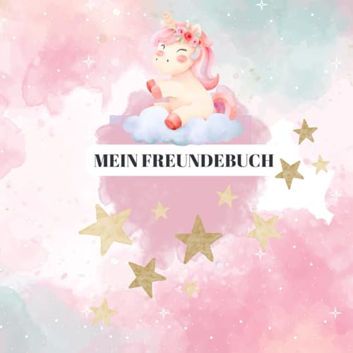 Mein Freundebuch Einhorn - Perfekt für den Kindergarten - Meine ersten Freunde - Erinnerungsbuch - Mädchen 3 4 5 6 7 Jahre