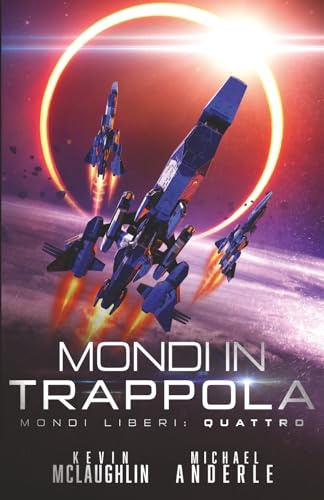 Mondi in trappola: Un Romanzo di Fantascienza Militare, Guerra Interstellare e Space Opera