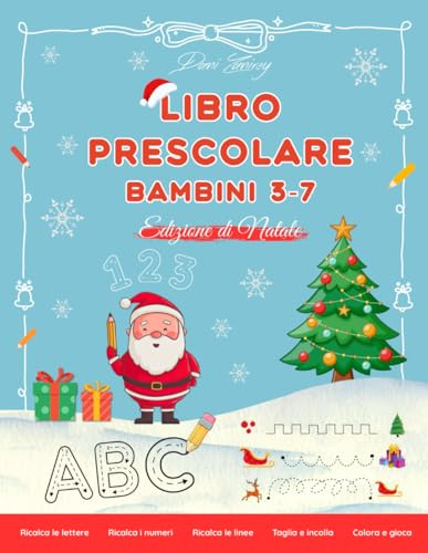 Libro prescolare di pregrafismo: lettere e numeri da ricalcare, attività da colorare e giochi divertenti (Ed. Natalizia)