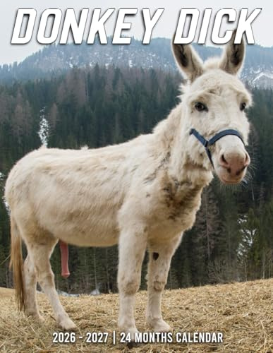 Donkey Dick Calendar 2026 - 2027: Plan Your Best Year With Monthly Planner Jan 2026 To Dec 2027 Stunning Photography Us Holidays Perfect Gift