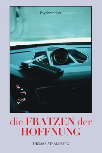 Die Fratzen der Hoffnung: Traue niemanden, niemals