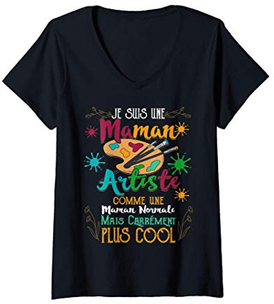 Femme Je Suis Une Maman Artiste Comme Une Maman Normale T-Shirt avec Col en V