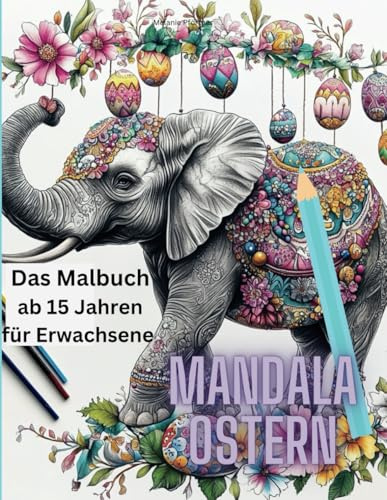 Malbuch Mandalas Ostern: Malbuch ab 15 Jahren Für Erwachsene