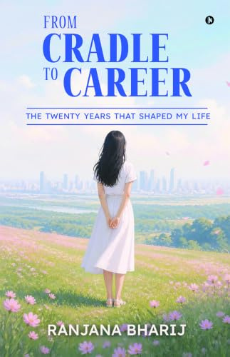 From Cradle to Career: The Twenty Years That Shaped My Life