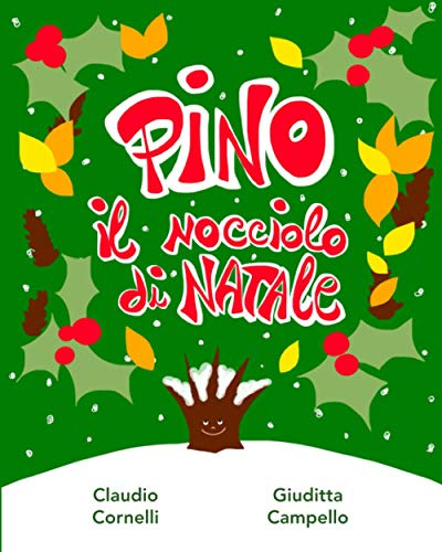 PINO IL NOCCIOLO DI NATALE: Una storia natalizia e tanti giochi