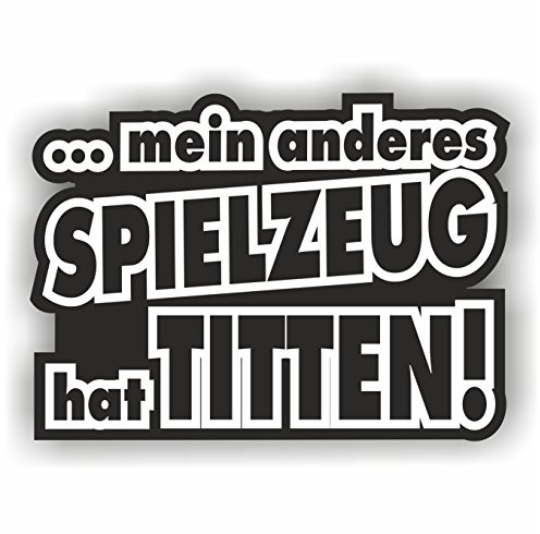 Folien-Zentrum - Mein Anderes Spielzeug Hat Titten 12x8,5cm - hochwertiger Aufkleber Auto Tuning - OEM & JDM Auto Sticker - Lustige Aufkleber für Auto - Stickerbomb - Autoaufkleber - Made in Germany | hochwertiger Auto Tuning Aufkleber, OEM & JDM Auto Sticker, Lustige Aufkleber für Auto, Stickerbomb, Made in Germany