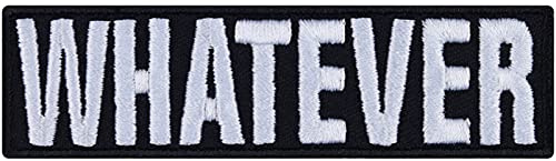 Was auch immer - WHATEVER Aufnäher Chiller bestickt Aufbügler Patch Emblem mit Stickerei Emblem perfekt zum aufbügeln/annähen - 90x25mm