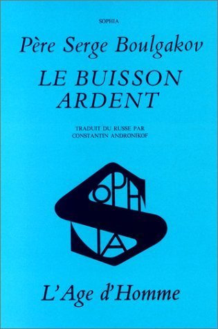 Le Buisson ardent de Serge Boulgakov (12 février 1990) Broché