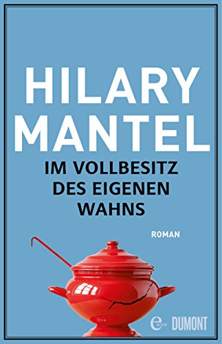Im Vollbesitz des eigenen Wahns: Roman (Taschenbücher)