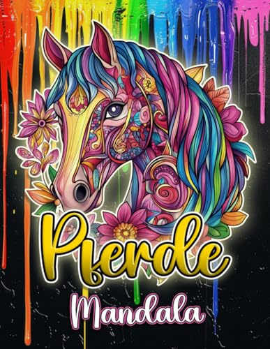 Pferde Mandala Malbuch: Traumhafte Pferde-Motive zum Ausmalen und Entspannen – Für Erwachsene und kreative Pferdeliebhaber auf der Suche nach Ruhe und Inspiration