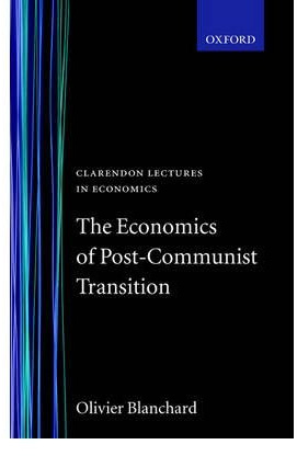 [(The Economics of Post-communist Transition )] [Author: Olivier Blanchard] [Jul-1999]